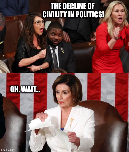 If not for double standards, they would have no standards at all | THE DECLINE OF 
CIVILITY IN POLITICS! OH, WAIT… | image tagged in state of the union | made w/ Imgflip meme maker
