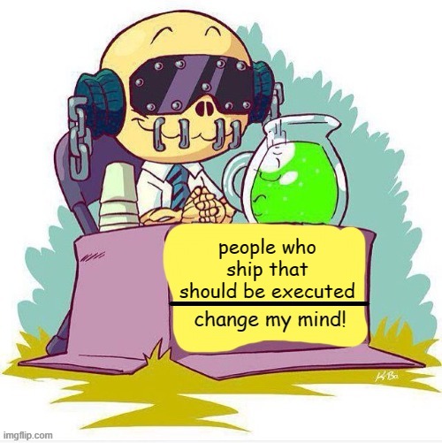 megadeth change my mind | people who ship that should be executed | image tagged in megadeth change my mind | made w/ Imgflip meme maker