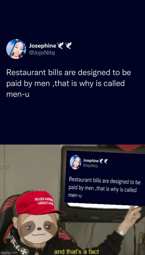 #manup #tradlife #treatherwell #facts #antiwoke | image tagged in restaurant bills,maga sloth conservative party and that s a fact,man up,trad life,treat her well,antiwoke | made w/ Imgflip meme maker