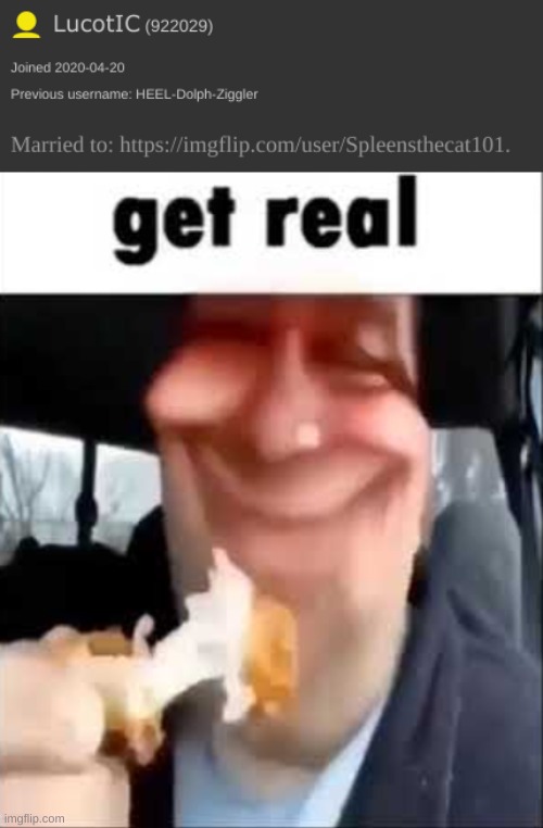 real | image tagged in get real | made w/ Imgflip meme maker