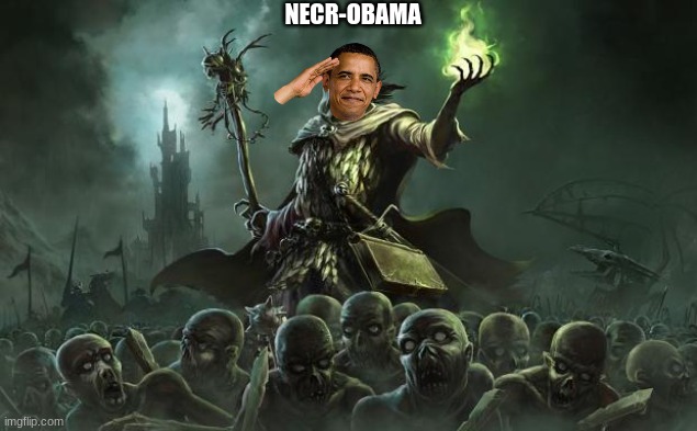 Necromancers | NECR-OBAMA | image tagged in necromancers | made w/ Imgflip meme maker