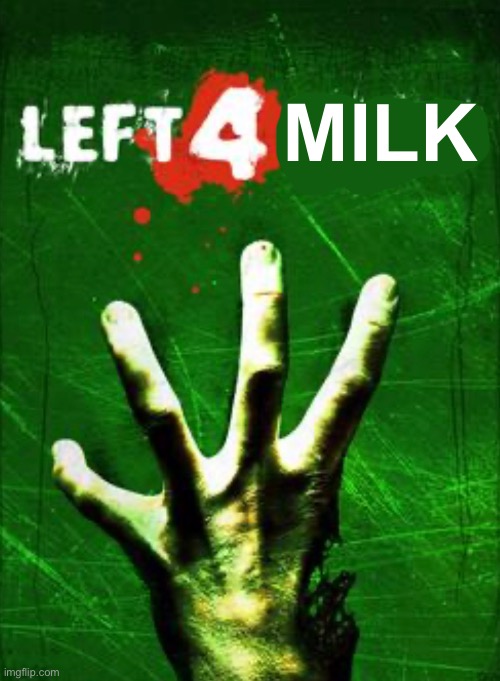 MILK | made w/ Imgflip meme maker