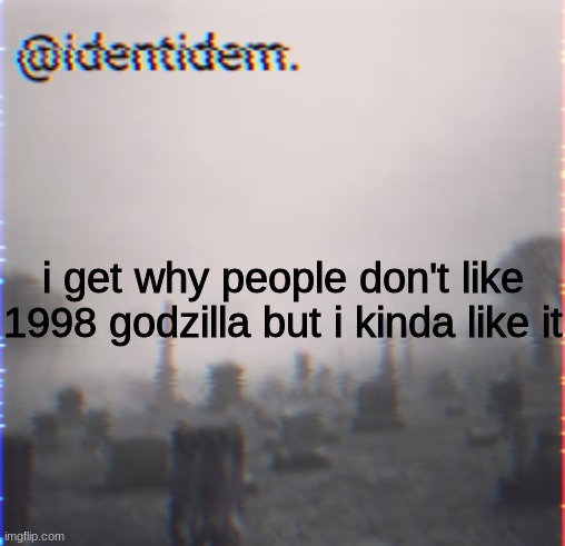 vfr | i get why people don't like 1998 godzilla but i kinda like it | made w/ Imgflip meme maker