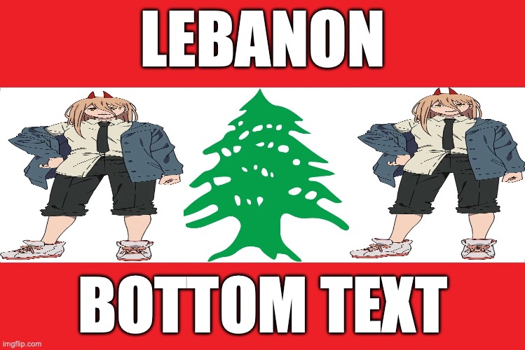 YOU STAND IN THE PRESENCE OF POWER | LEBANON; BOTTOM TEXT | image tagged in chainsaw man,anime meme,funny | made w/ Imgflip meme maker