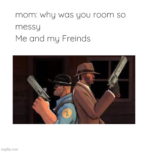 is it just me or no | image tagged in team fortress 2 | made w/ Imgflip meme maker