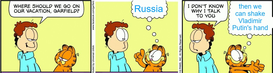 Garfield comic vacation | then we can shake Vladimir Putin's hand; Russia | image tagged in garfield comic vacation,slavic,putin | made w/ Imgflip meme maker