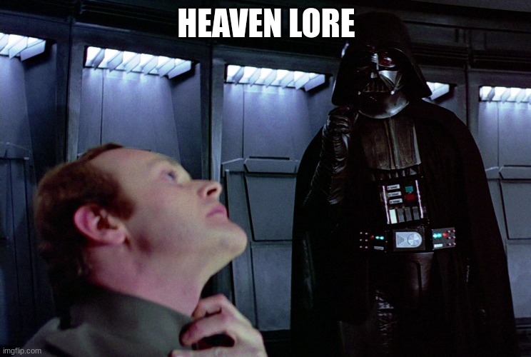 so called free thinker | HEAVEN LORE | image tagged in darth vader force choke | made w/ Imgflip meme maker