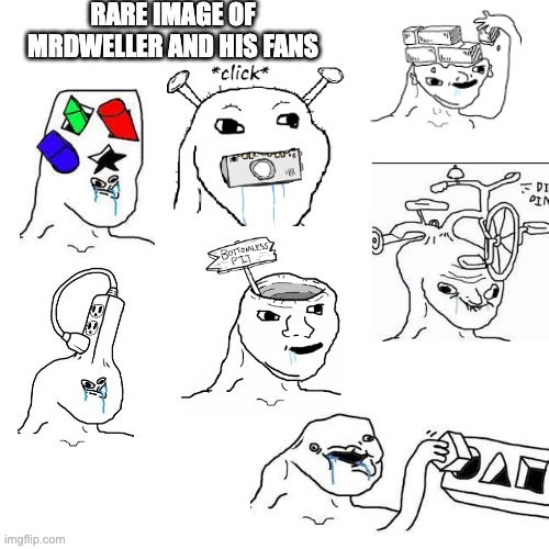 Rare image of MrDweller and his fans | RARE IMAGE OF MRDWELLER AND HIS FANS | image tagged in memes,mrdweller,mrdweller sucks,funny | made w/ Imgflip meme maker
