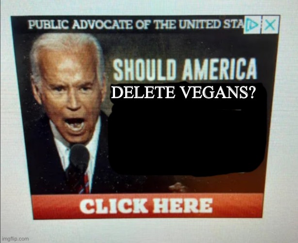 Should America… | DELETE VEGANS? | image tagged in should america | made w/ Imgflip meme maker