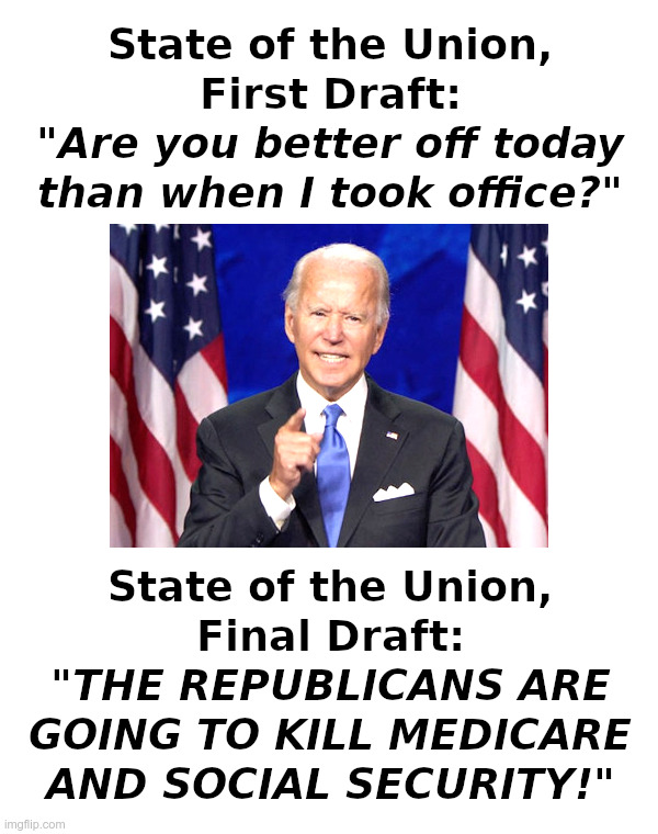 Joe Biden's State of the Union Speech | image tagged in joe biden,state of the union,medicare,social security,scary | made w/ Imgflip meme maker