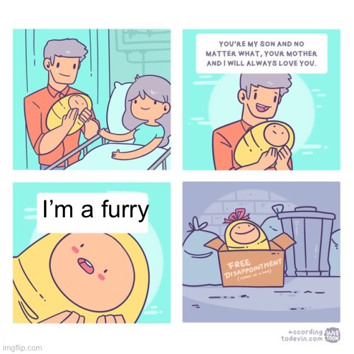 Yes | I’m a furry | image tagged in trash baby,yes,now this looks like a job for me | made w/ Imgflip meme maker