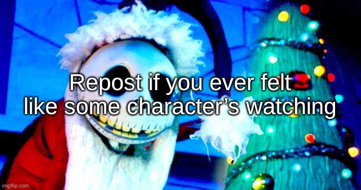 Nightmare Before Christmas | Repost if you ever felt like some character’s watching | image tagged in nightmare before christmas | made w/ Imgflip meme maker