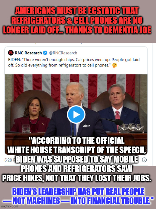 Biden only cares about trying to get right what the teleprompter tells him to say... | AMERICANS MUST BE ECSTATIC THAT REFRIGERATORS & CELL PHONES ARE NO LONGER LAID OFF... THANKS TO DEMENTIA JOE; "ACCORDING TO THE OFFICIAL WHITE HOUSE TRANSCRIPT OF THE SPEECH, BIDEN WAS SUPPOSED TO SAY MOBILE PHONES AND REFRIGERATORS SAW PRICE HIKES, NOT THAT THEY LOST THEIR JOBS. BIDEN’S LEADERSHIP HAS PUT REAL PEOPLE — NOT MACHINES — INTO FINANCIAL TROUBLE." | image tagged in puppet,joe biden | made w/ Imgflip meme maker