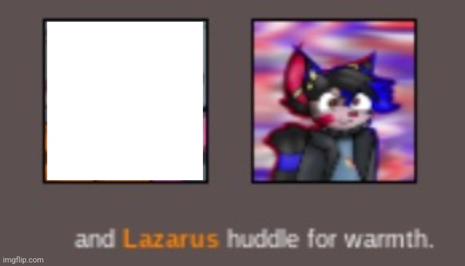 X huddles with Lazarus Blank Meme Template