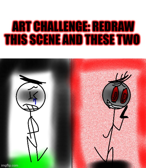 I'll rate it from 1 to 10 | ART CHALLENGE: REDRAW THIS SCENE AND THESE TWO | image tagged in memes,blank transparent square | made w/ Imgflip meme maker