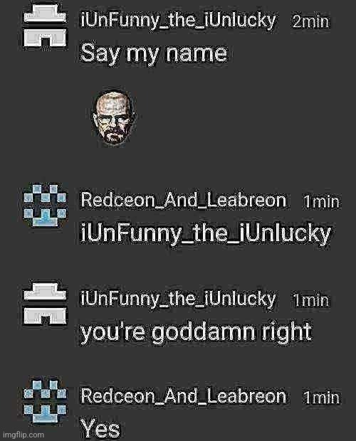 Breaking Bad reference if you don't get it | made w/ Imgflip meme maker