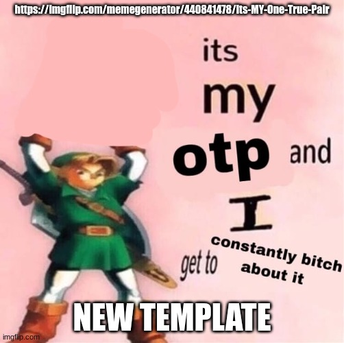 https://imgflip.com/memegenerator/440841478/Its-MY-One-True-Pair | https://imgflip.com/memegenerator/440841478/Its-MY-One-True-Pair; NEW TEMPLATE | image tagged in it's my one true pair | made w/ Imgflip meme maker