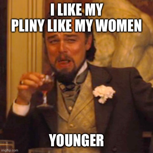 Laughing Leo Meme | I LIKE MY PLINY LIKE MY WOMEN; YOUNGER | image tagged in memes,laughing leo,beercirclejerk | made w/ Imgflip meme maker