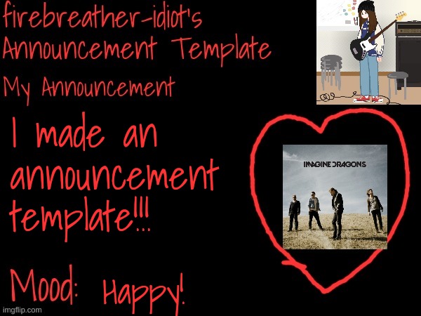 I made my announcement template! | I made an announcement template!!! Happy! | image tagged in announcement,announcement temp | made w/ Imgflip meme maker