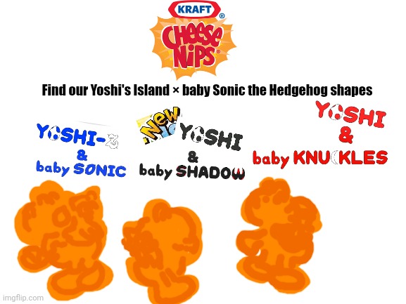 Kraft Cheese Nips Yoshi's Island × baby Sonic the Hedgehog Cheese Cracker Snack | Find our Yoshi's Island × baby Sonic the Hedgehog shapes | image tagged in blank white template,cheese nips,yoshi's island,baby sonic the hedgehog,sonic the hedgehog | made w/ Imgflip meme maker