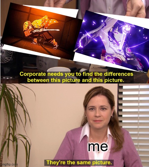 Only me? | me | image tagged in memes,they're the same picture | made w/ Imgflip meme maker