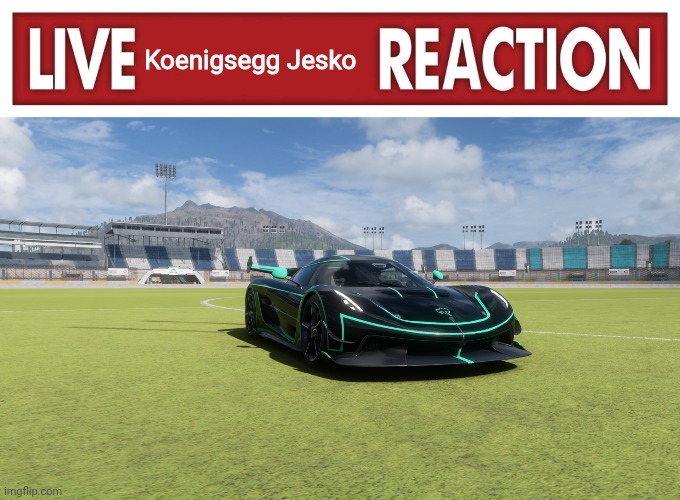 Koenigsegg Jesko | image tagged in live x reaction | made w/ Imgflip meme maker