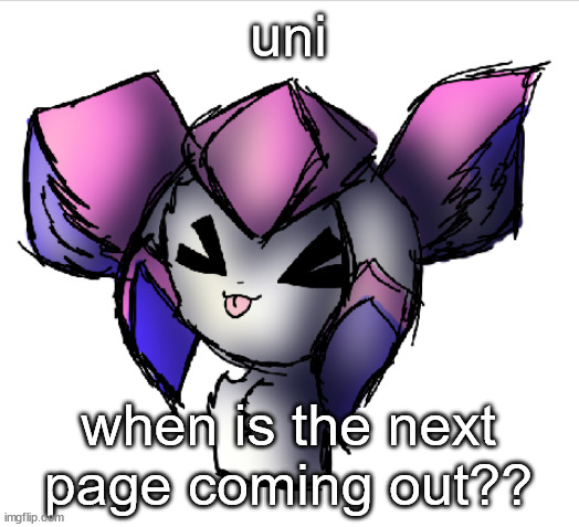 sylceon drawn by taeemi | uni; when is the next page coming out?? | image tagged in sylceon drawn by taeemi | made w/ Imgflip meme maker