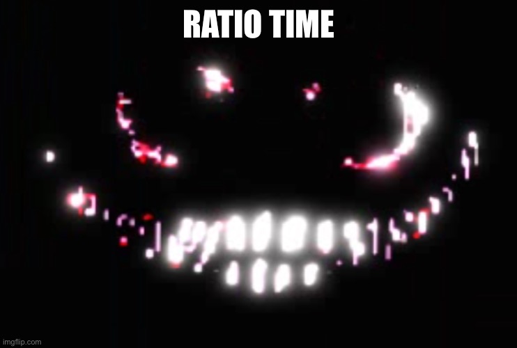 comments | RATIO TIME | image tagged in dupe | made w/ Imgflip meme maker
