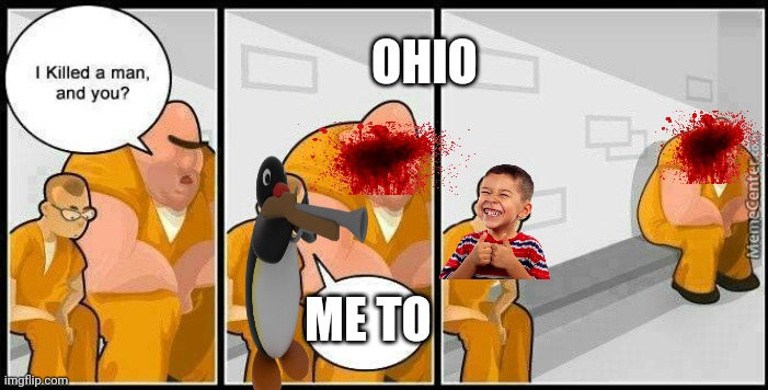 prisoners blank | OHIO; ME TO | image tagged in prisoners blank | made w/ Imgflip meme maker