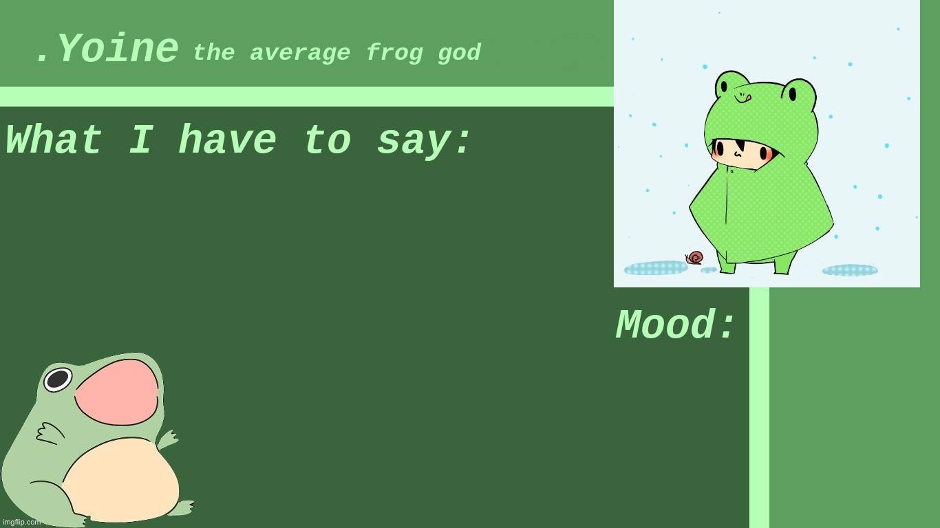 Yoine's Frog Template | image tagged in yoine's frog template | made w/ Imgflip meme maker