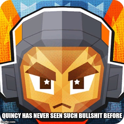 Quincy has never seen such bullshit before | image tagged in quincy has never seen such bullshit before | made w/ Imgflip meme maker