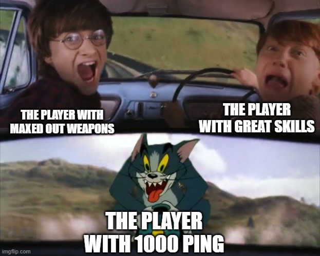 Tom chasing Harry and Ron Weasly | THE PLAYER WITH GREAT SKILLS; THE PLAYER WITH MAXED OUT WEAPONS; THE PLAYER WITH 1000 PING | image tagged in tom chasing harry and ron weasly,gaming,online gaming,memes,funny,ping | made w/ Imgflip meme maker