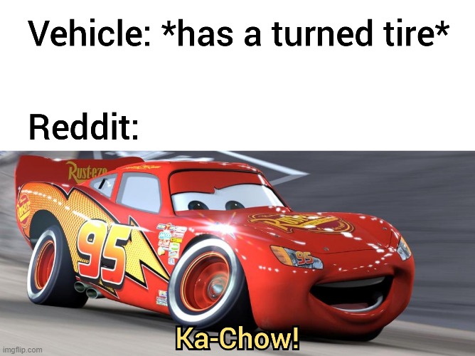 image tagged in kachow,reddit,memes,funny,repost,lightning mcqueen | made w/ Imgflip meme maker