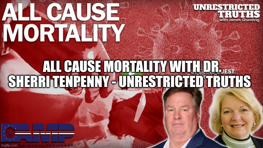 All Cause Mortality with Dr. Sherri Tenpenny - Unrestricted Truths (Video) 