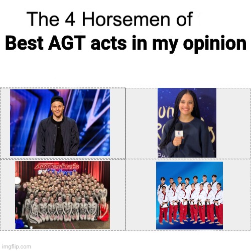Four Horsemen of Best AGT acts based on my opinion (I feel sorry for Dustin and Sara) | Best AGT acts in my opinion | image tagged in four horsemen,memes,agt,sara egwu-james,emerald belles | made w/ Imgflip meme maker