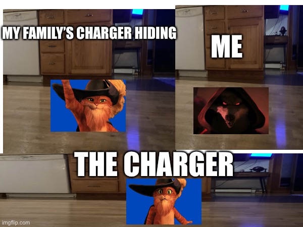 Death whistle meme | MY FAMILY’S CHARGER HIDING; ME; THE CHARGER | made w/ Imgflip meme maker