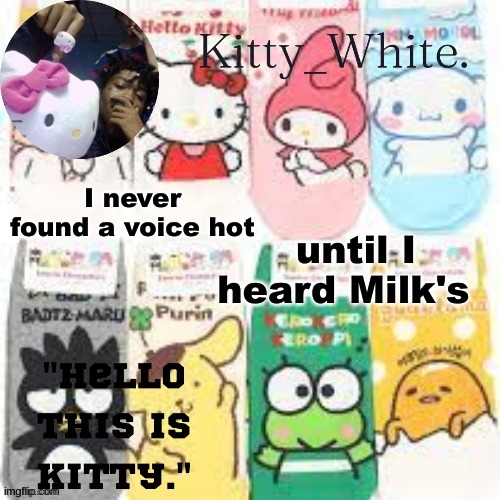 Lol | I never found a voice hot; until I heard Milk's | image tagged in yachi's temp | made w/ Imgflip meme maker
