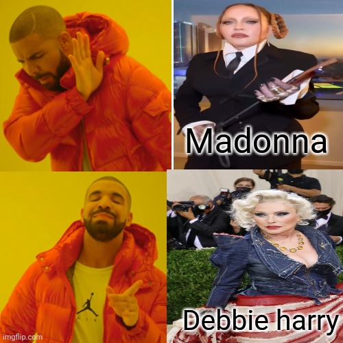Madonna Debbie harry | made w/ Imgflip meme maker