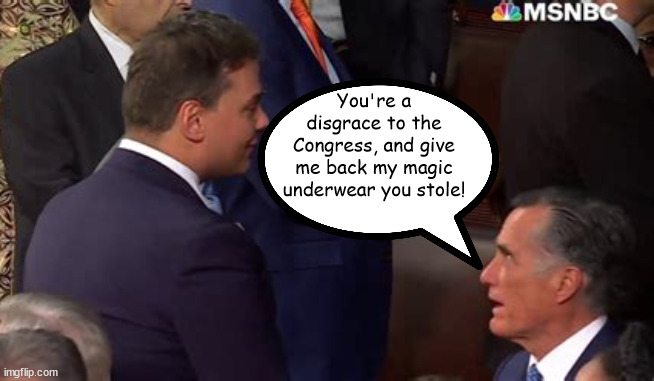 Stolen undies... | You're a disgrace to the Congress, and give me back my magic underwear you stole! | image tagged in santos,mitt romney,magic underwear,mormon,sotu address | made w/ Imgflip meme maker