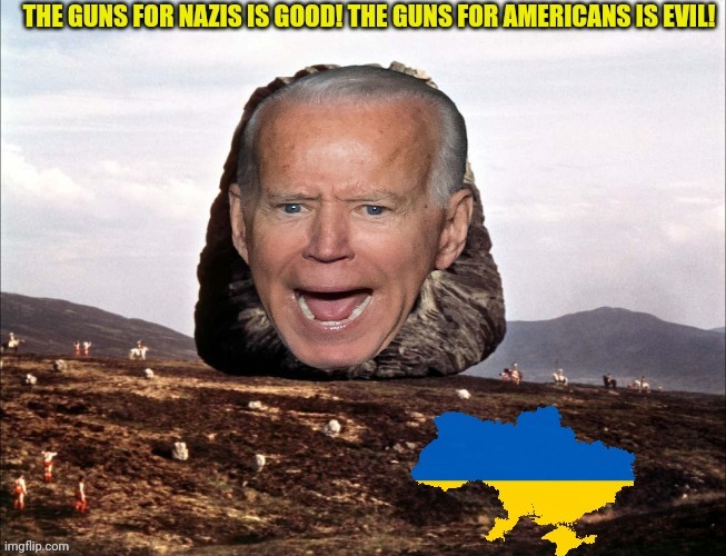 Bidonz | image tagged in zardoz,joe biden,weapons,2nd amendment,ukraine,nazis | made w/ Imgflip meme maker
