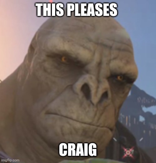Craig | THIS PLEASES CRAIG | image tagged in craig | made w/ Imgflip meme maker