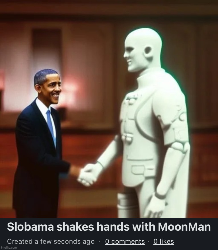 image tagged in slobama shakes hands with moonman | made w/ Imgflip meme maker