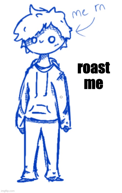 roast me | roast me | image tagged in oh wow are you actually reading these tags,stop reading the tags,you have been eternally cursed for reading the tags | made w/ Imgflip meme maker