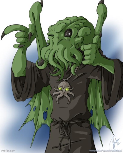 Buddy Cthulhu | image tagged in buddy cthulhu | made w/ Imgflip meme maker