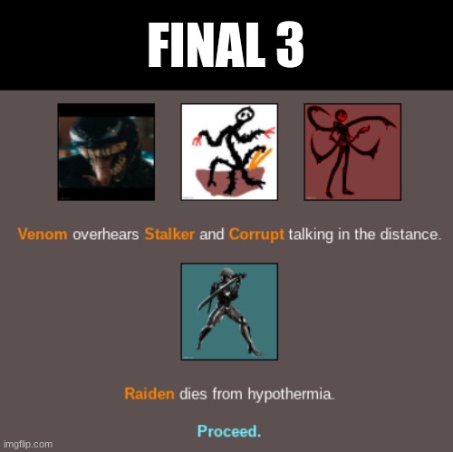 FINAL 3 | made w/ Imgflip meme maker