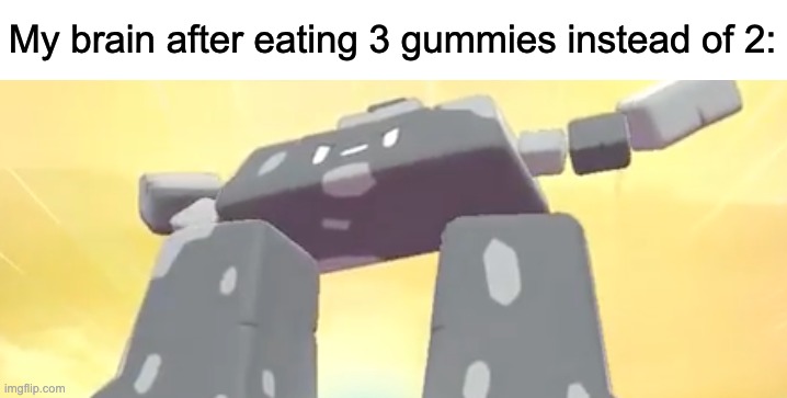 Clever title | My brain after eating 3 gummies instead of 2: | image tagged in stonjourner ascend,relatable | made w/ Imgflip meme maker