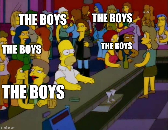 The Boys | THE BOYS; THE BOYS; THE BOYS; THE BOYS; THE BOYS | image tagged in homer simpson me on facebook | made w/ Imgflip meme maker