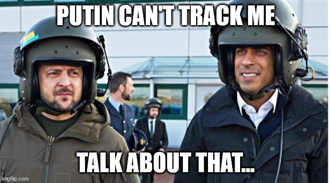 Putin Can't Track Me | PUTIN CAN'T TRACK ME; TALK ABOUT THAT... | image tagged in russo-ukrainian war | made w/ Imgflip meme maker