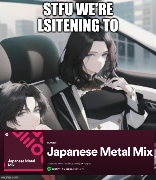stfu WE'RE listening to | STFU WE'RE LSITENING TO | image tagged in stfu we're listening to | made w/ Imgflip meme maker