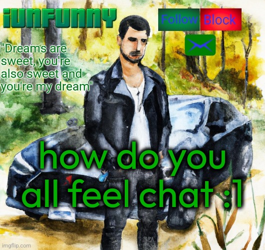 helo | how do you all feel chat :˥ | image tagged in iunfunny co | made w/ Imgflip meme maker